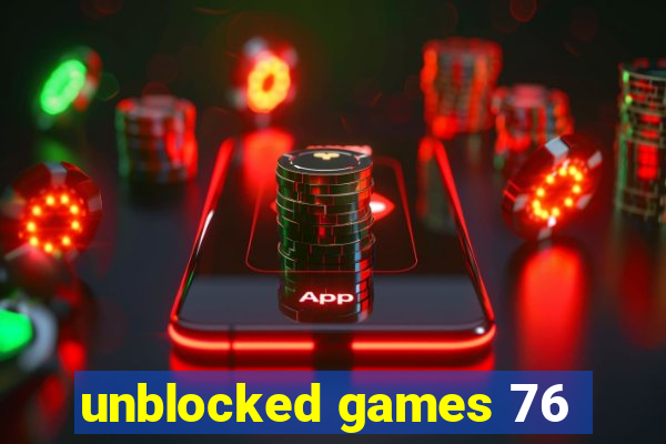 unblocked games 76